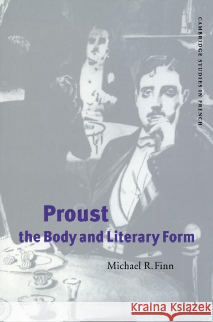 Proust, the Body and Literary Form Michael R. Finn Michael Sheringham 9780521027540 Cambridge University Press - książka