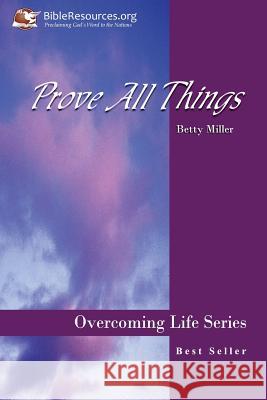 Prove All Things Betty Miller 9781571490001 Christ Unlimited Ministries - książka