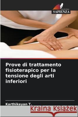 Prove di trattamento fisioterapico per la tensione degli arti inferiori T., Karthikeyan 9786208699598 Edizioni Sapienza - książka