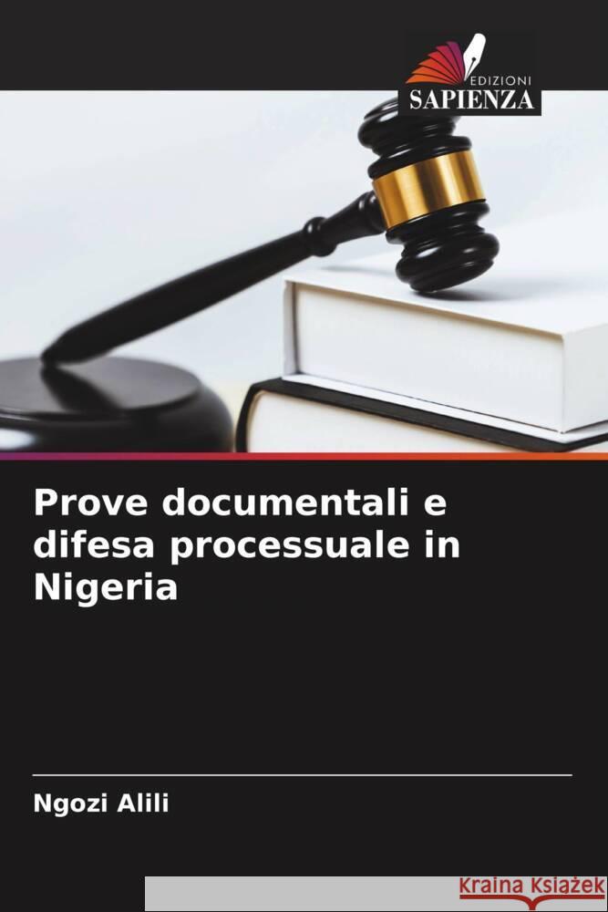Prove documentali e difesa processuale in Nigeria Alili, Ngozi 9786208251499 Edizioni Sapienza - książka