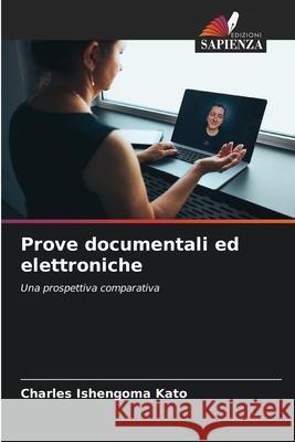 Prove documentali ed elettroniche Charles Ishengoma Kato 9786209138324 Edizioni Sapienza - książka