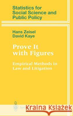 Prove It with Figures: Empirical Methods in Law and Litigation Zeisel, Hans 9780387948928 Springer - książka