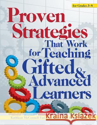 Proven Strategies That Work for Teaching Gifted and Advanced Learners McConnell Fad, Kathleen 9781618214041 Prufrock Press - książka