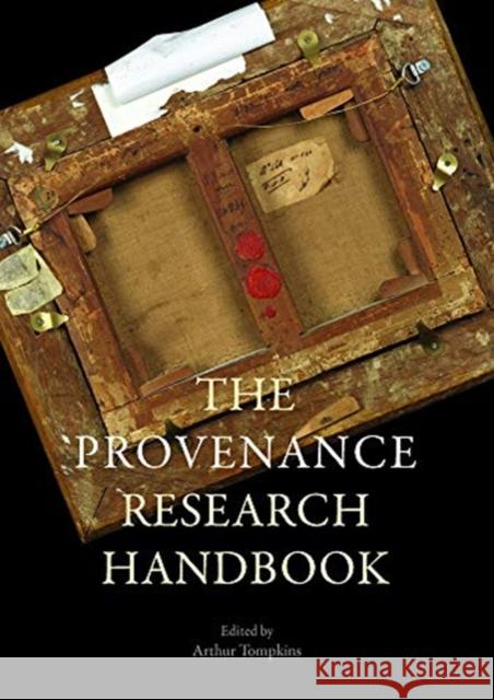 Provenance Research Today: Principles, Practice, Problems Arthur Tompkins 9781848222762 Lund Humphries Publishers Ltd - książka