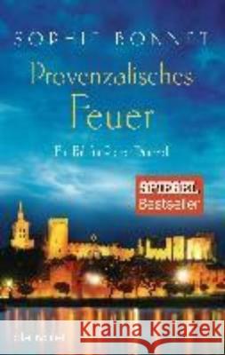 Provenzalisches Feuer : Ein Fall für Pierre Durand Bonnet, Sophie 9783734105920 Blanvalet - książka