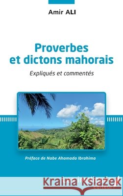 Proverbes et dictons mahorais: Expliqués et commentés Ali Amir 9782343208770 Les Impliques - książka