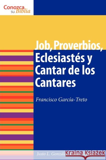 Proverbios, Eclesiastes, Cantar de Los Cantares y Job: Proverbs, Ecclesiastes, Song of Songs, and Job = Job, Proverbs, Ecclesiastes, and Song of Songs Garcoa-Treto, Francisco 9780806696874 Augsburg Fortress Publishers - książka