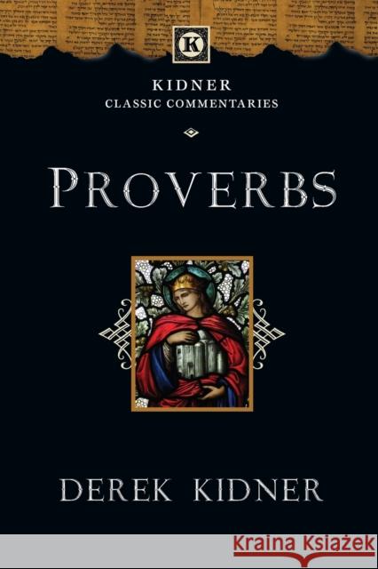 Proverbs Kidner, Derek 9781783596669 Kidner Classic Commentaries,Tyndale Old Testa - książka