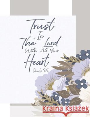 Proverbs 3: 5 Trust In the Lord with All Your Heart: floral journals to write in for women & bible verse word search and bible ver Paul, Lilo 9798640071245 Independently published - książka