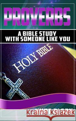 Proverbs: A Bible Study With Someone Like You Olson, Kurt 9781518814136 Createspace - książka