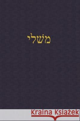 Proverbs: A Journal for the Hebrew Scriptures J Alexander Rutherford   9781989560709 Teleioteti - książka