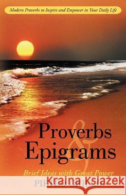 Proverbs and Epigrams: Brief Ideas with Great Power Grieco, Pietro 9781475941166 iUniverse.com - książka