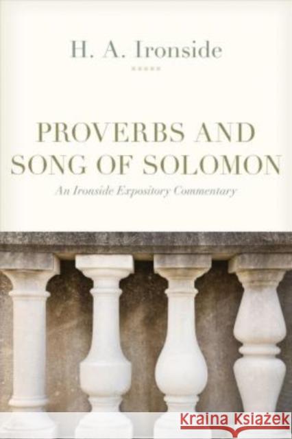 Proverbs and Song of Solomon Ironside, H. a. 9780825446825 Kregel Publications - książka