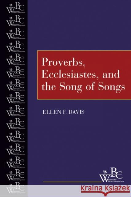 Proverbs, Ecclesiastes, and the Song of Songs Ellen F. Davis 9780664255220 Westminster/John Knox Press,U.S. - książka