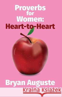Proverbs for Women: Heart to Heart Bryan Auguste 9781988171333 Light of Hope Publications - książka