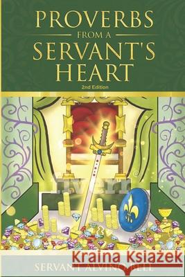 Proverbs of a Servant's Heart Servant Alvino L. Bell Antonella Cammarano Shenequia Smith/Johnson 9781548136611 Createspace Independent Publishing Platform - książka