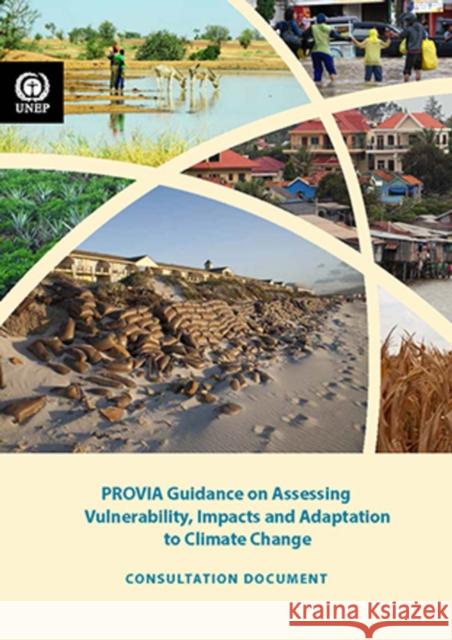 Provia Guidance on Assessing Vulnerability, Impacts and Adaptation to Climate Change United Nations Environment Programme 9789280733358 United Nations (Un) - książka