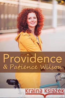 Providence & Patience Wilson J a Smith 9781512743241 WestBow Press - książka