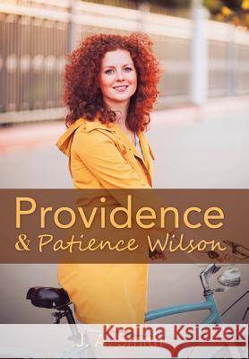 Providence & Patience Wilson J a Smith 9781512743258 WestBow Press - książka