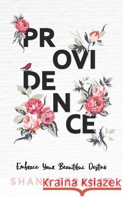 Providence: Embrace Your Beautiful Destiny Shana Strange 9781689359795 Independently Published - książka