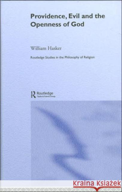 Providence, Evil and the Openness of God William Hasker 9780415329491 Routledge - książka