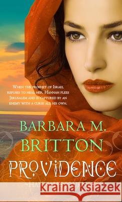 Providence: Hannah's Journey Britton, Barbara M. 9781611168440 Pelican Ventures, LLC - książka