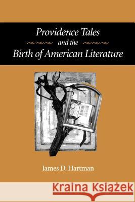 Providence Tales and the Birth of American Literature James D. Hartman 9780801872518 Johns Hopkins University Press - książka