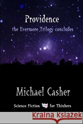 Providence: the Evermore Trilogy concludes Michael Casher 9781411623187 Lulu.com - książka