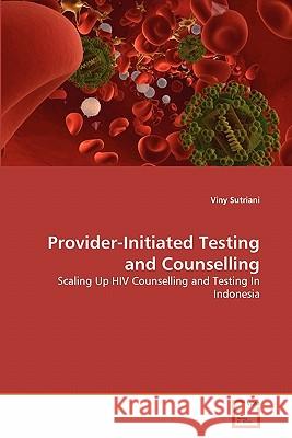 Provider-Initiated Testing and Counselling Viny Sutriani 9783639324167 VDM Verlag - książka
