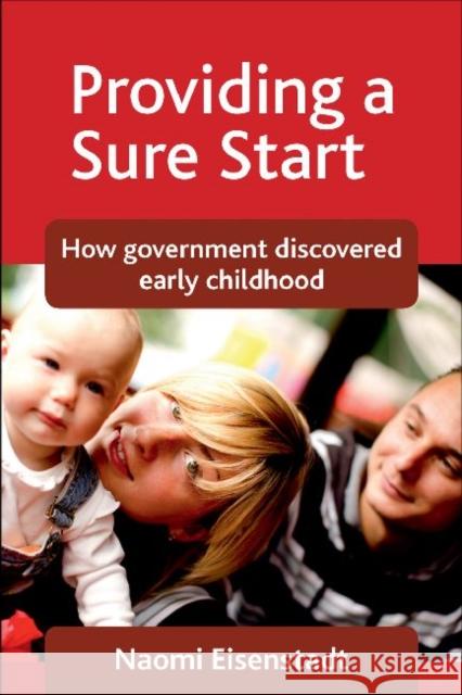 Providing a Sure Start: How Government Discovered Early Childhood Eisenstadt, Naomi 9781847427298  - książka