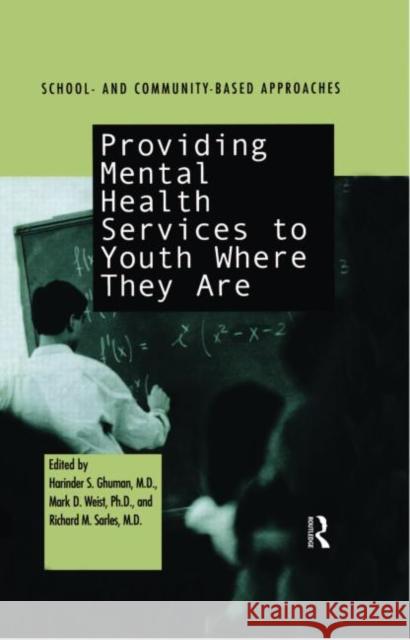 Providing Mental Health Servies to Youth Where They Are: School and Community Based Approaches Ghuman, Harinder S. 9781583913000 Brunner-Routledge - książka