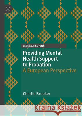 Providing Mental Health Support to Probation Brooker, Charlie 9783031735707 Palgrave Macmillan - książka