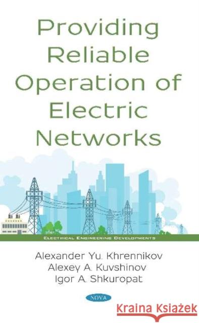Providing Reliable Operation of Electric Networks Alexander Yu. Khrennikov, Alexey A. Kuvshinov 9781536154221 Nova Science Publishers Inc (ML) - książka