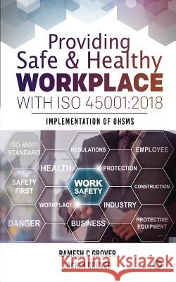 Providing Safe & Healthy Workplace with ISO 45001: 2018: Implementation of OHSMS Sachin Grover                            Ramesh C. Grover 9781645877080 Notion Press - książka