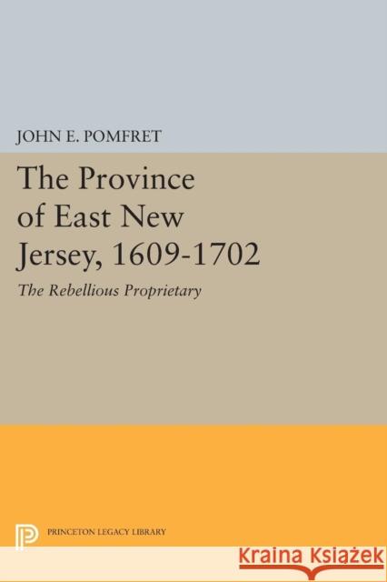 Province of East New Jersey, 1609-1702: Princeton History of New Jersey, 6 Pomfret, John E. 9780691625478 John Wiley & Sons - książka