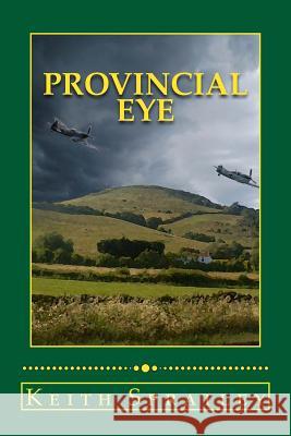 Provincial Eye Keith Spratley 9781514602676 Createspace - książka