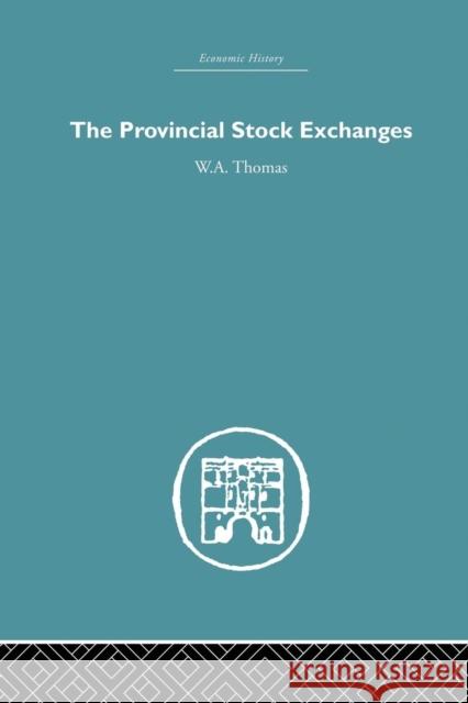 Provincial Stock Exchanges W. A. Thomas   9781138880771 Routledge - książka