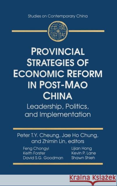 Provincial Strategies of Economic Reform in Post-Mao China: Leadership, Politics, and Implementation Cheung, Peter T. y. 9780765601469 M.E. Sharpe - książka