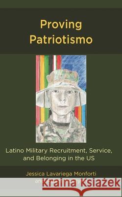 Proving Patriotismo: Latino Military Recruitment, Service, and Belonging in the Us McGlynn, Adam 9781793638472 Lexington Books - książka
