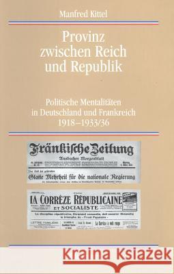 Provinz zwischen Reich und Republik Kittel, Manfred 9783486565010 Oldenbourg Wissenschaftsverlag - książka