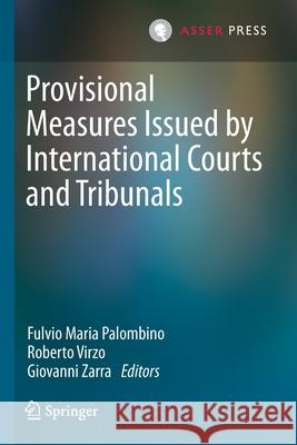 Provisional Measures Issued by International Courts and Tribunals Fulvio Maria Palombino Roberto Virzo Giovanni Zarra 9789462654136 T.M.C. Asser Press - książka