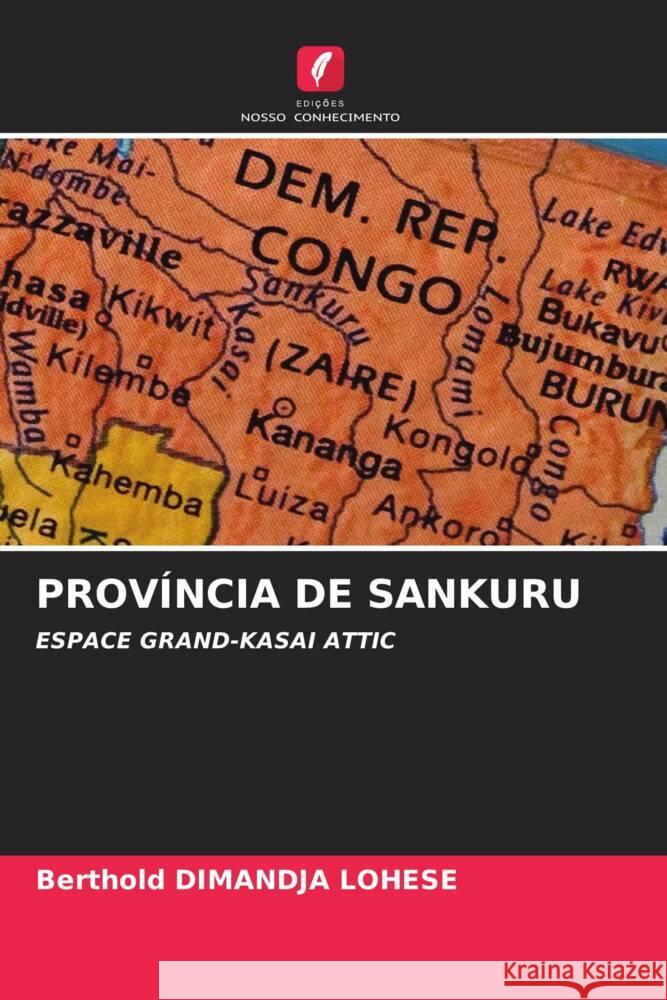 Prov?ncia de Sankuru Berthold Dimandja 9786207371396 Edicoes Nosso Conhecimento - książka