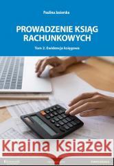 Prowadzenie ksiąg rachunkowych T.2 Paulina Jasiorska 9788377351291 Ekonomik - książka