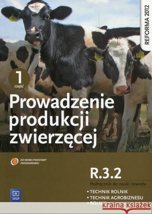 Prowadzenie produkcji zwierzęcej cz.1 ROL.04 WSIP Banaszewska Dorota Charuta Anna Janocha Alina 9788302167768 WSiP - książka