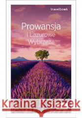 Prowansja i Lazurowe Wybrzeże. Travelbook. Wydanie Krzysztof Bzowski 9788328911161 Bezdroża - książka