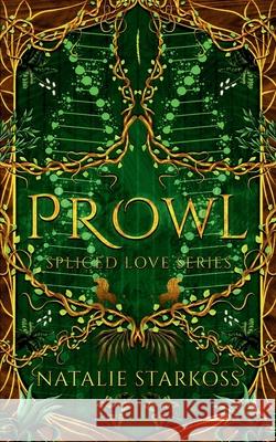 Prowl - Special Edition: She's everything he needs to survive. Natalie Starkoss 9781763813274 Splintered Publishing - książka