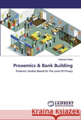 Proxemics & Bank Building Pratiwi, Erlianka 9786200084767 LAP Lambert Academic Publishing - książka