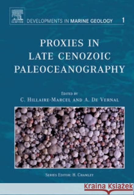 proxies in late cenozoic paleoceanography: volume 1  Hillaire-Marcel, C. 9780444527554 Elsevier Science - książka