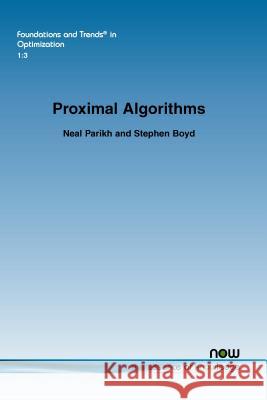 Proximal Algorithms Neal Parikh Stephen Boyd  9781601987167 now publishers Inc - książka