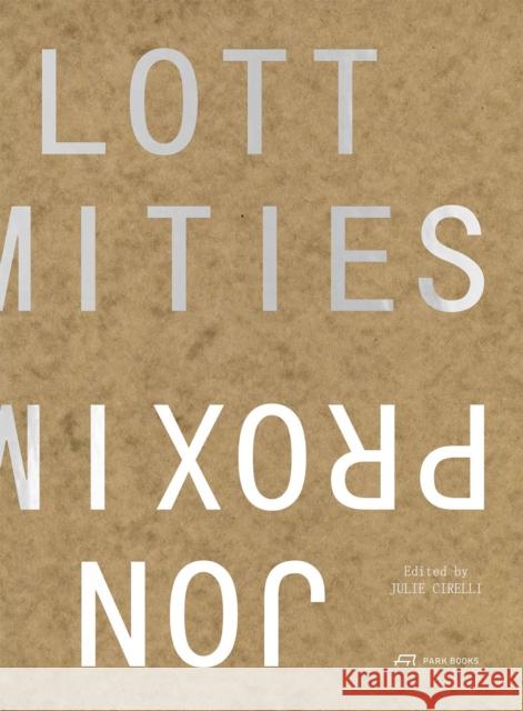 Proximities: The Architecture of Jon Lott  9783038604099 Park Books - książka